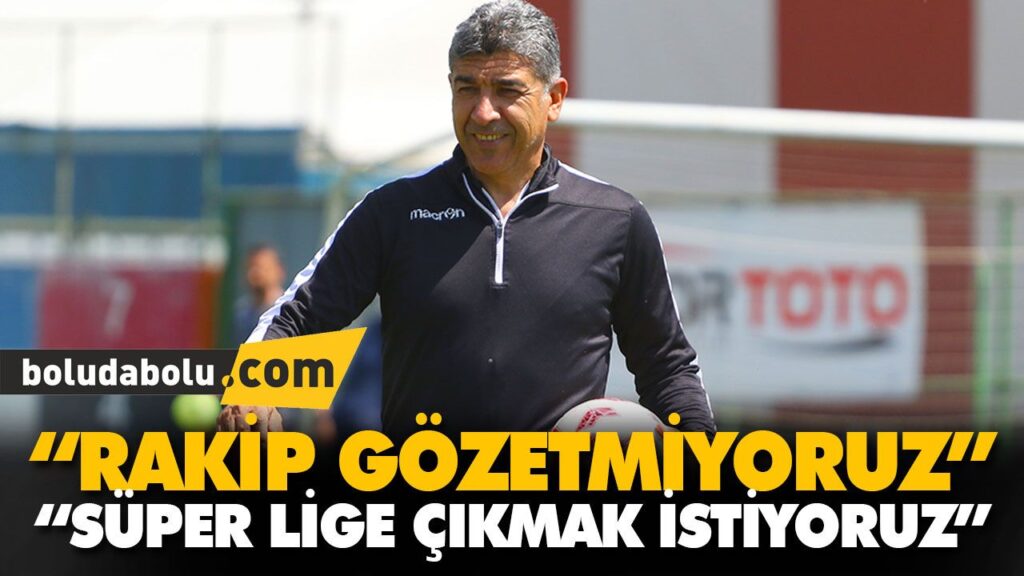 BOLUSPOR, SÜPER LİG’E ODAKLANDI BOLUSPOR, SÜPER LİG’E ODAKLANDI