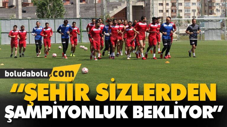 “ŞEHİR SİZLERDEN ŞAMPİYONLUK BEKLİYOR”