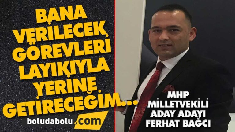 MHP MİLLETVEKİLİ ADAY ADAYI FERHAT BAĞCI…