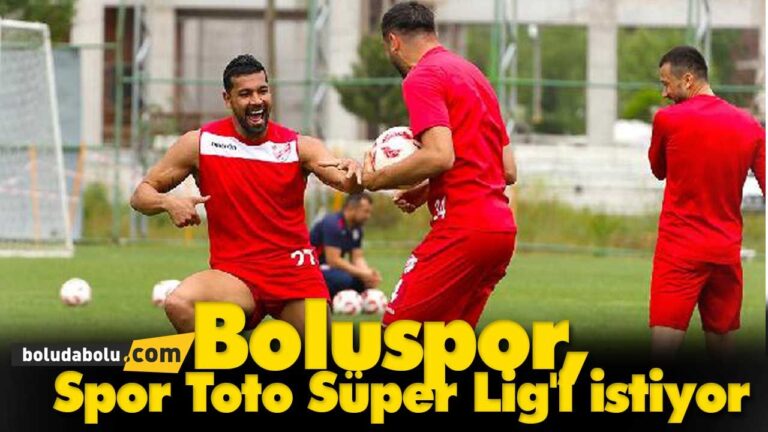 Boluspor, Spor Toto Süper Lig’i istiyor
