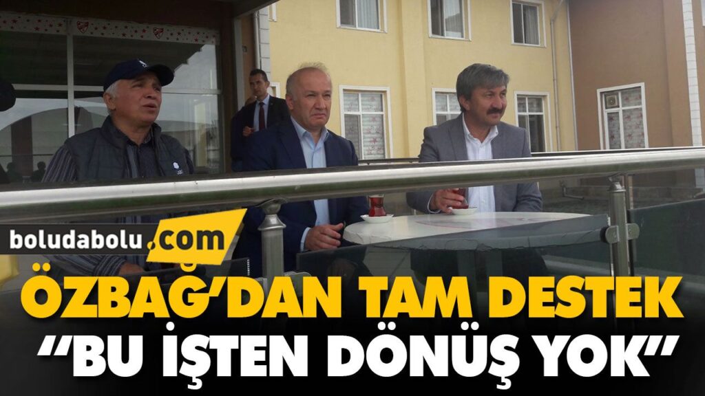 ÖZBAĞ’DAN TAM DESTEK ÖZBAĞ’DAN TAM DESTEK