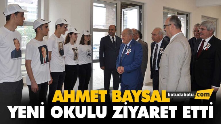 AHMET BAYSAL YENİ OKULU ZİYARET ETTİ