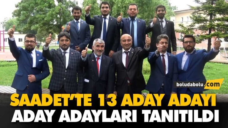 SAADET’TE 13 ADAY ADAYI