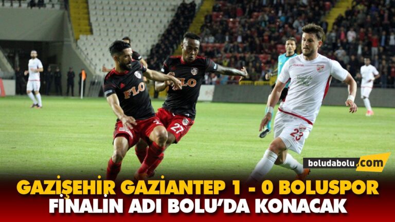 FİNALİN ADI BOLU’DA KONULACAK
