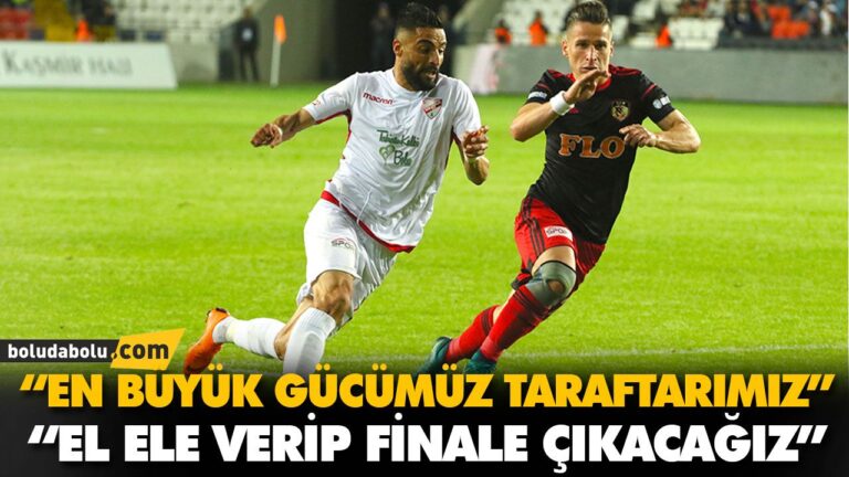 “EN BÜYÜK GÜCÜMÜZ TARAFTARIMIZ”