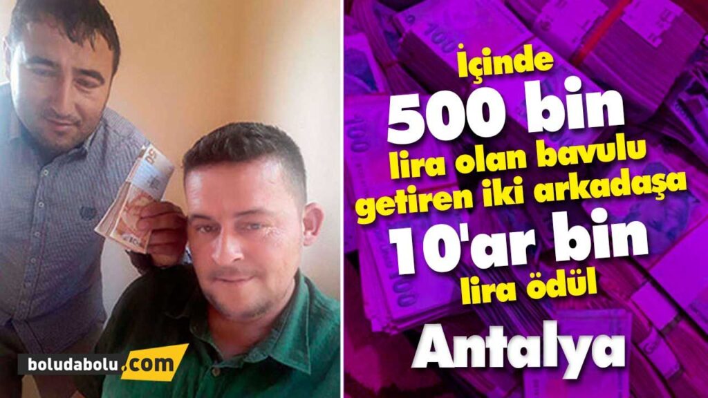 İçinde 500 bin lira olan bavulu getiren iki arkadaşa 10’ar bin lira ödül İçinde 500 bin lira olan bavulu getiren iki arkadaşa 10’ar bin lira ödül