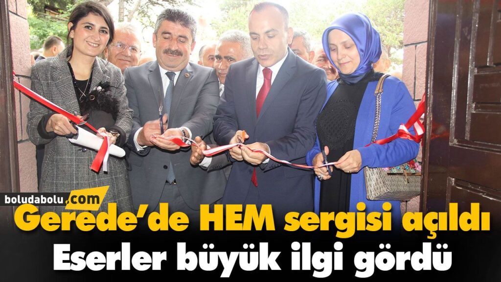 Gerede’de HEM sergisi açıldı Gerede’de HEM sergisi açıldı