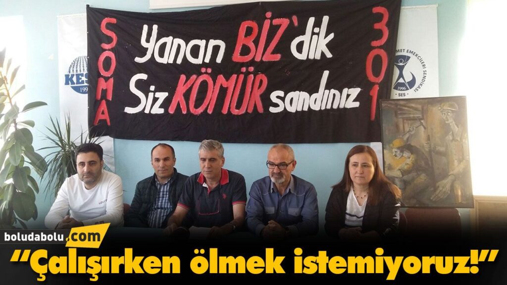 “Çalışırken ölmek istemiyoruz!” “Çalışırken ölmek istemiyoruz!”