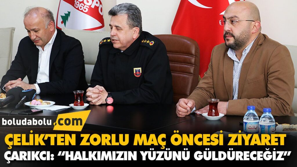 ÇELİK’TEN ZORLU MAÇ ÖNCESİ ZİYARET ÇELİK’TEN ZORLU MAÇ ÖNCESİ ZİYARET