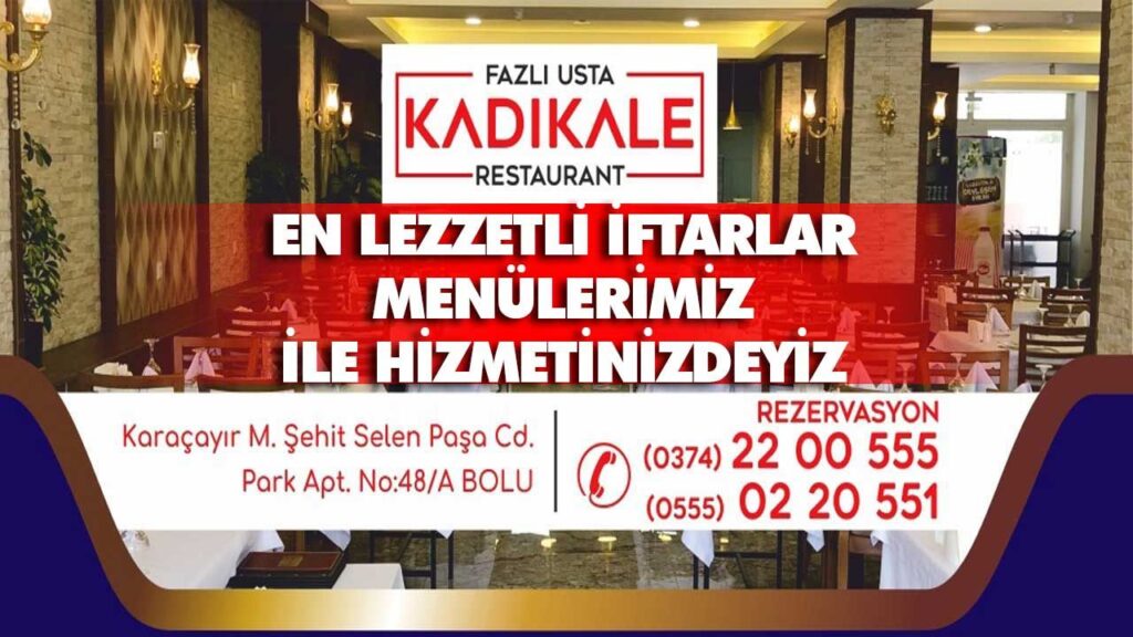 RAMAZAN AYINDA DA EN GÜZEL LEZZETLER İÇİN; FAZLI USTA KADIKALE RESTORAN RAMAZAN AYINDA DA EN GÜZEL LEZZETLER İÇİN; FAZLI USTA KADIKALE RESTORAN