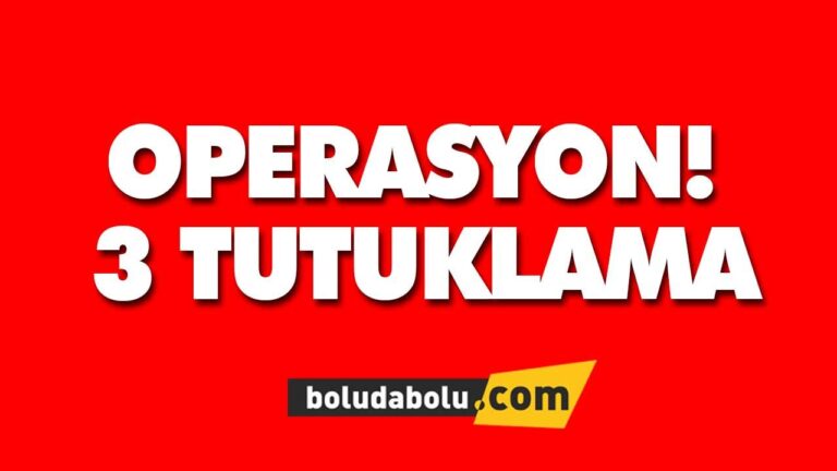 OPERASYON 3 TUTUKLAMA