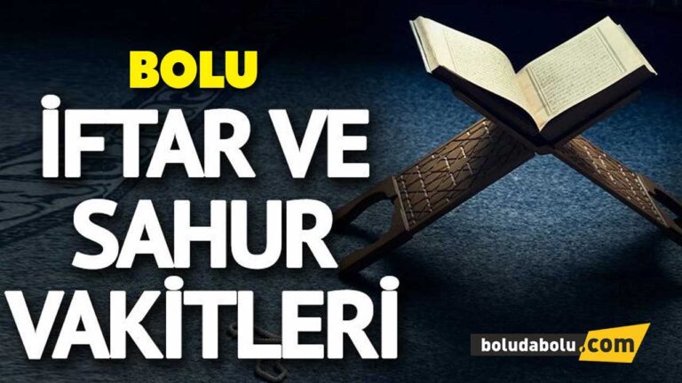 BOLU İFTAR VE SAHUR VAKİTLERİ (saatleri)