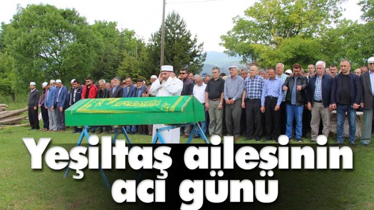 Yeşiltaş ailesinin acı günü