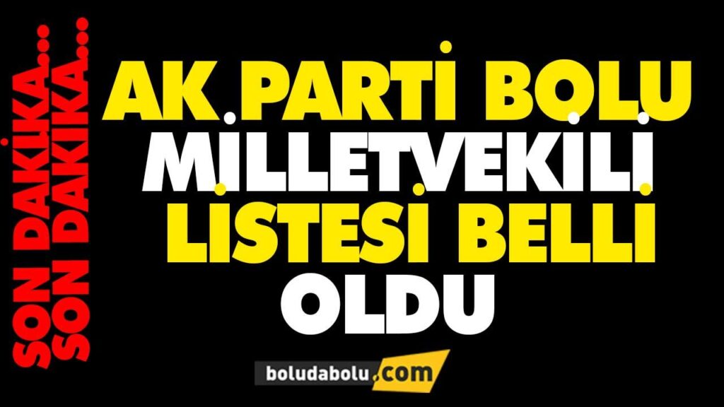 AK PARTİ BOLU MİLLETVEKİLİ ADAYLARI