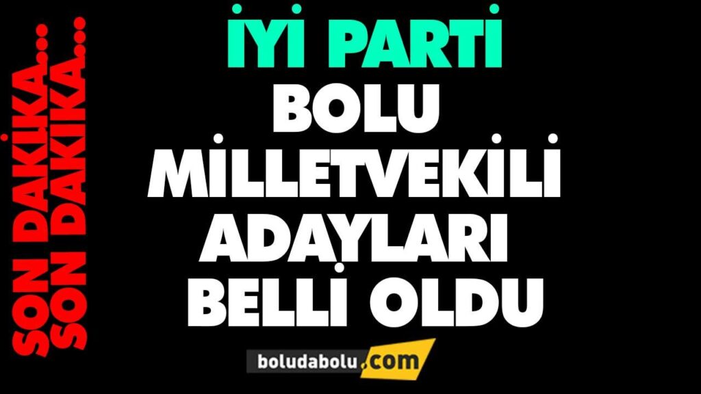 İYİ PARTİ  BOLU MİLLETVEKİLİ ADAYLARI