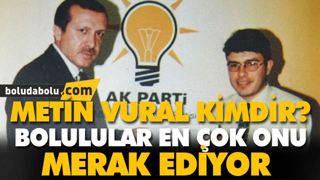 AK PARTİ BOLU MİLLETVEKİLİ ADAYI METİN VURAL KİMDİR AK PARTİ BOLU MİLLETVEKİLİ ADAYI METİN VURAL KİMDİR