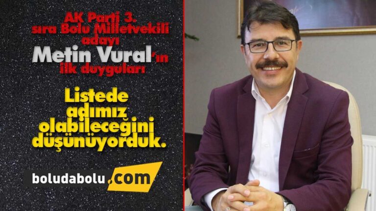 AK Parti Bolu 3. Sıra Milletvekili Adayı Metin Vural