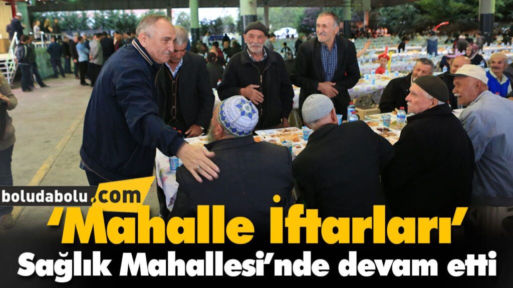 ‘Mahalle İftarları’ Sağlık Mahallesi’nde devam etti