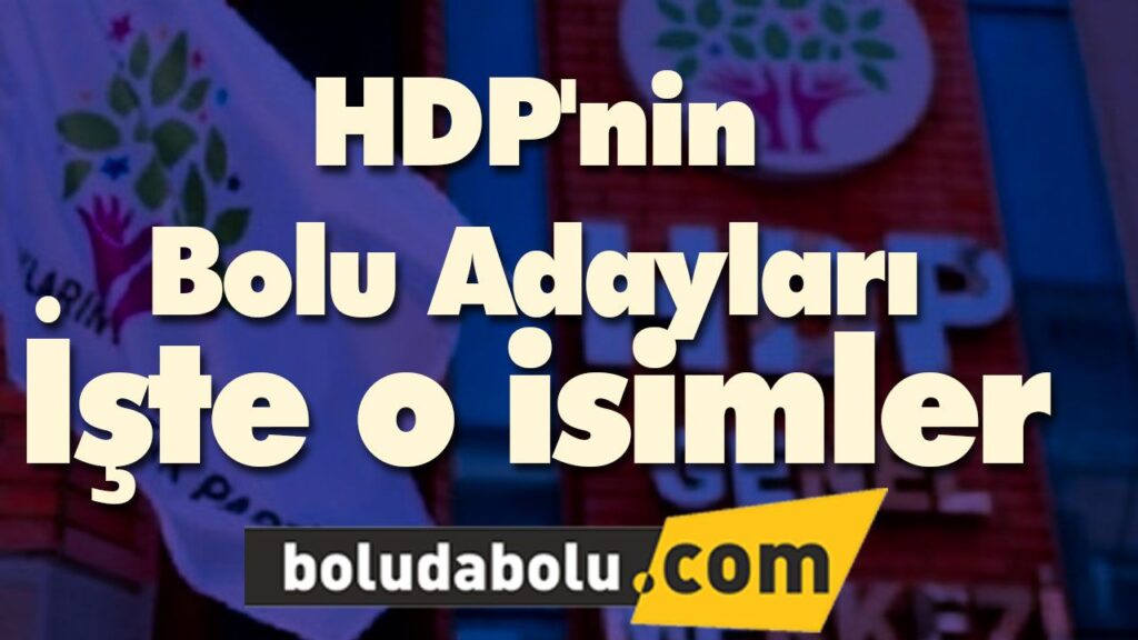 HDP’nin Bolu Adayları İşte o isimler HDP’nin Bolu Adayları İşte o isimler