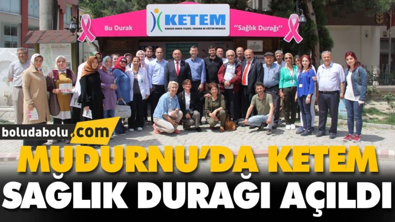 MUDURNU’DA KETEM SAĞLIK DURAĞI AÇILDI