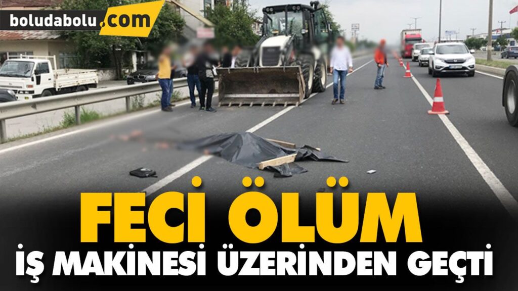 İŞ MAKİNESİ ÜZERİNDEN GEÇTİ İŞ MAKİNESİ ÜZERİNDEN GEÇTİ