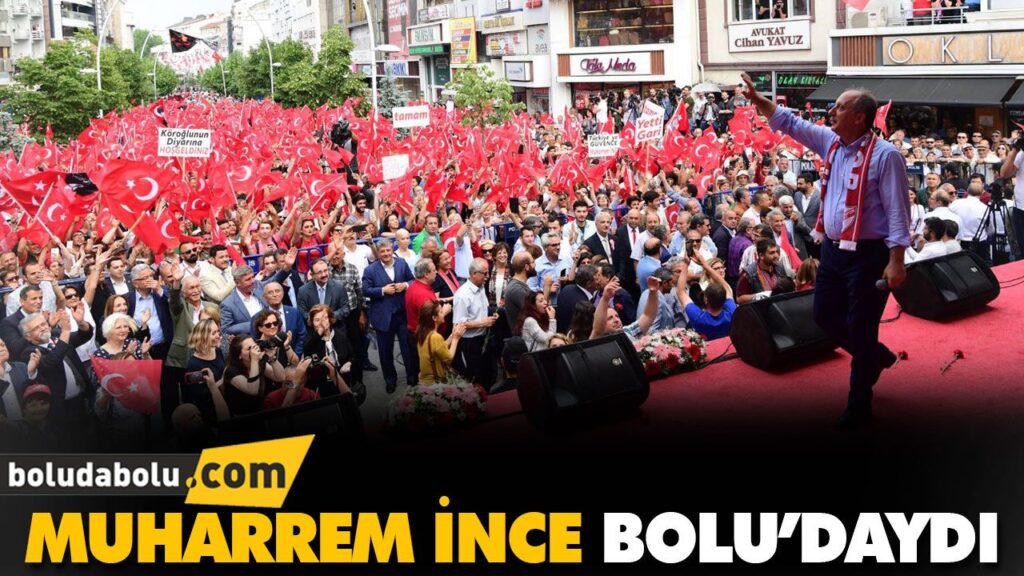 MUHARREM İNCE BOLU’DAYDI