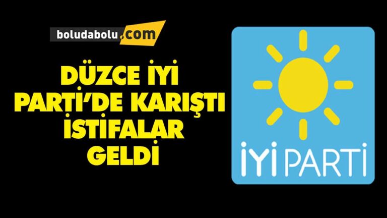 Düzce İYİ Parti’de şok istifalar