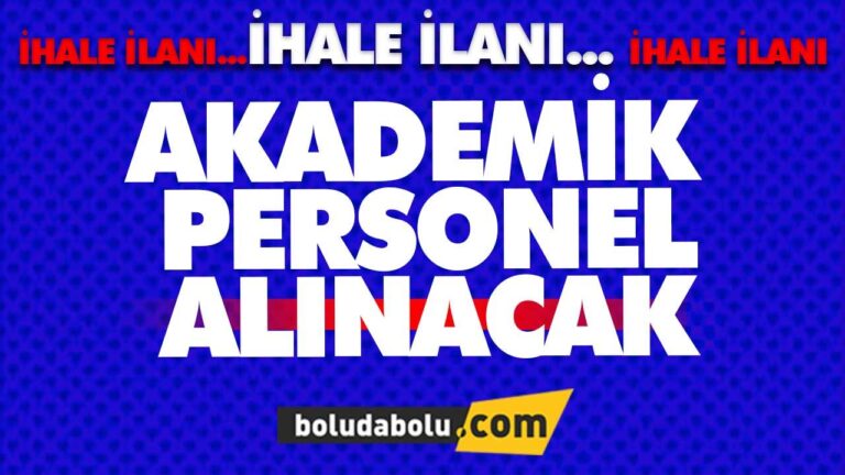 BOLU ABANT İZZET BAYSAL ÜNİVERSİTESİ AKADEMİK PERSONEL ALACAK