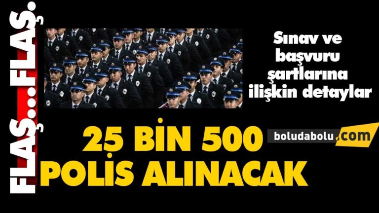 25 BİN 500 POLİS ALINACAK