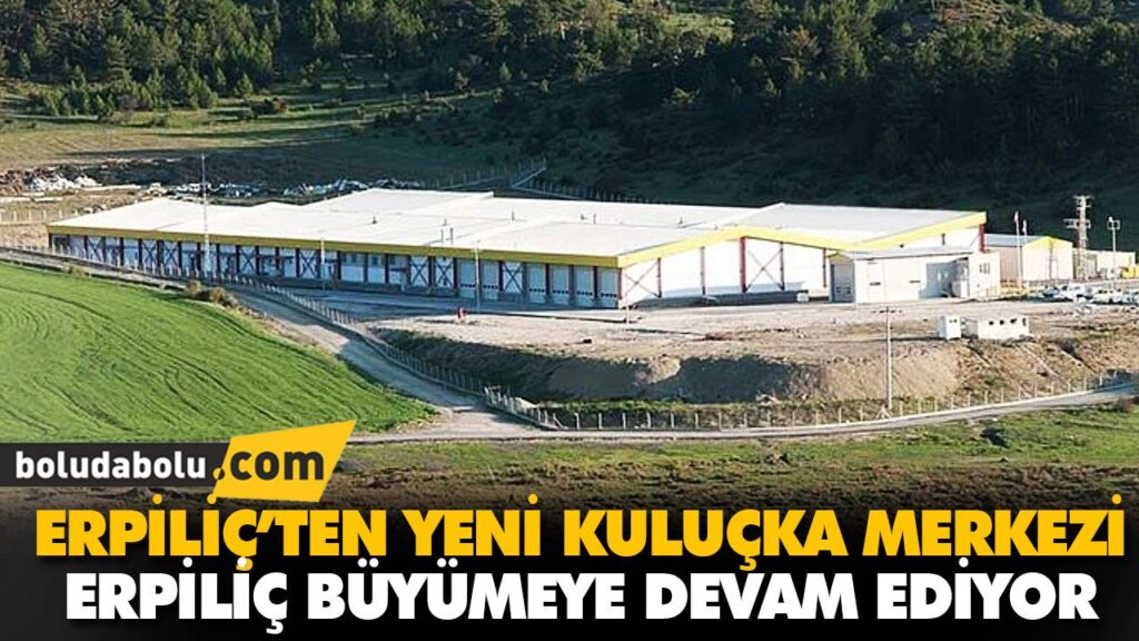 ERPİLİÇ’TEN YENİ KULUÇKA MERKEZİ ERPİLİÇ’TEN YENİ KULUÇKA MERKEZİ
