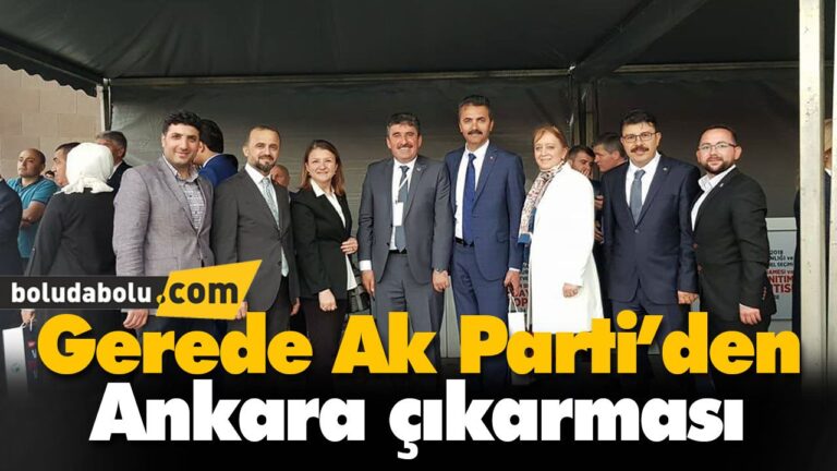 Gerede Ak Parti’den Ankara çıkarması