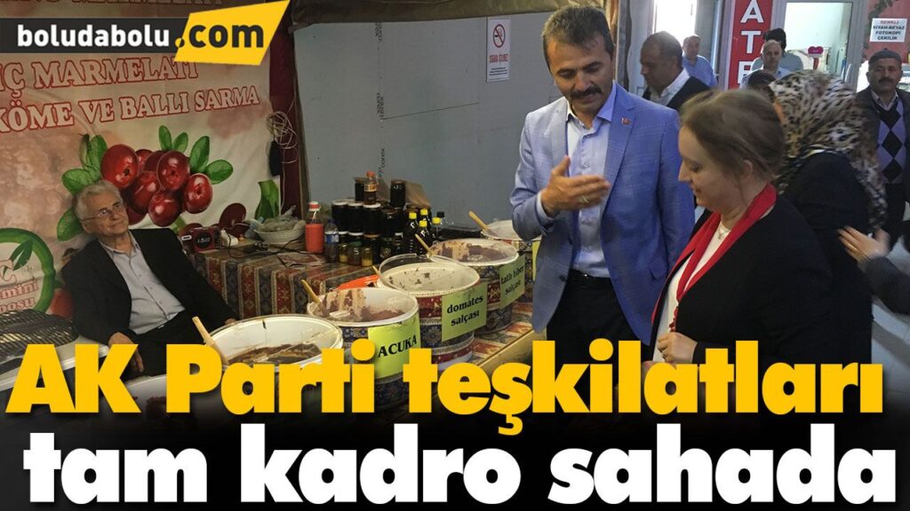 AK Parti teşkilatları tam kadro sahada AK Parti teşkilatları tam kadro sahada