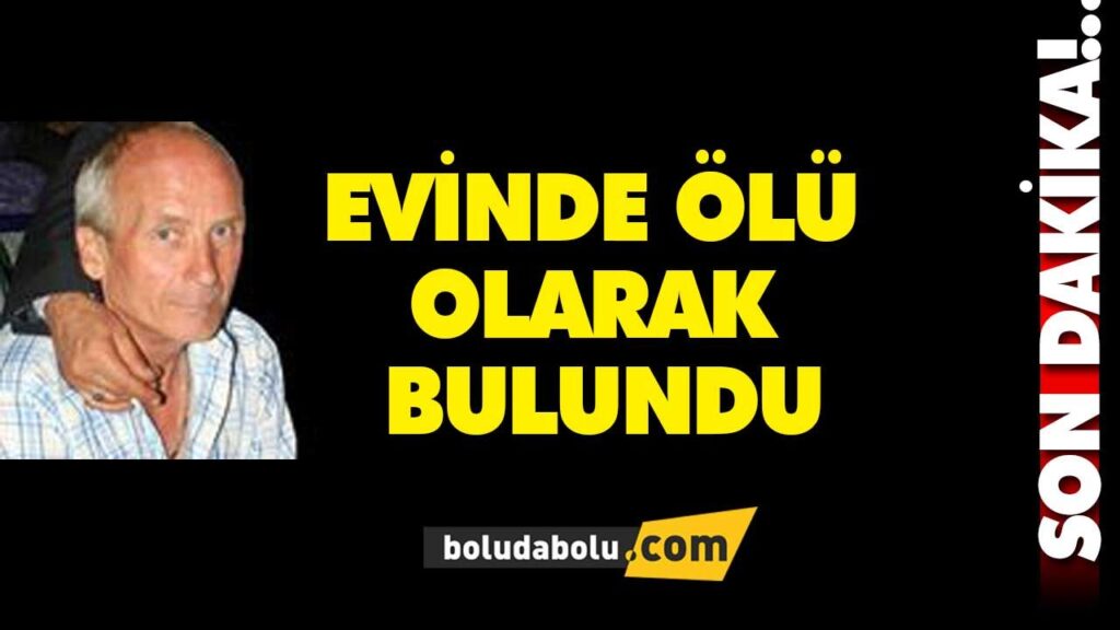 Eyüp Yaman evinde ölü olarak bulundu Eyüp Yaman evinde ölü olarak bulundu