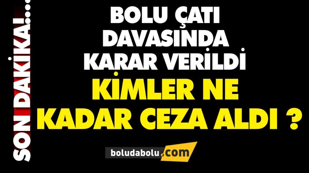 BOLU ÇATI DAVASI KARAR BOLU ÇATI DAVASI KARAR