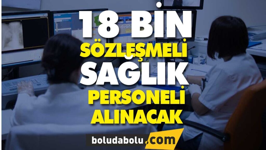18 bin sözleşmeli sağlık personeli alınacak 18 bin sözleşmeli sağlık personeli alınacak