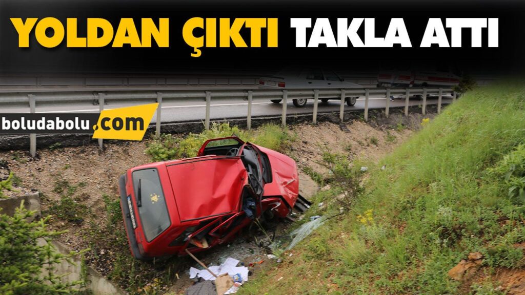 YOLDAN ÇIKTI TAKLA ATTI YOLDAN ÇIKTI TAKLA ATTI