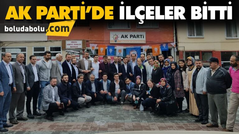 AK PARTİ’DE İLÇELER BİTTİ