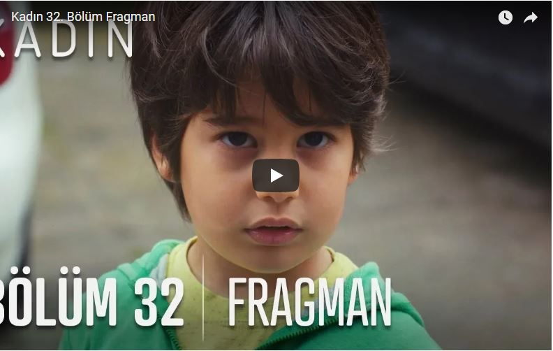 Kadın 32. yeni bölüm fragmanı Kadın 32. yeni bölüm fragmanı