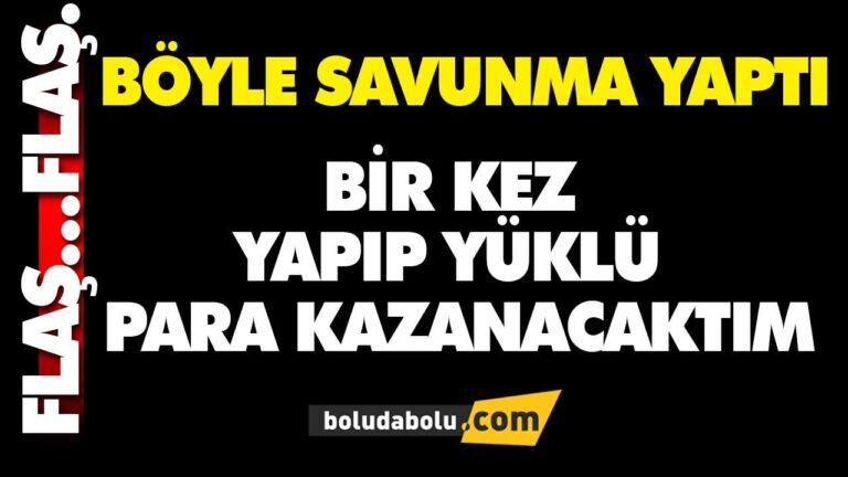 BİR KEZ YAPIP YÜKLÜ PARA KAZANACAKTIM