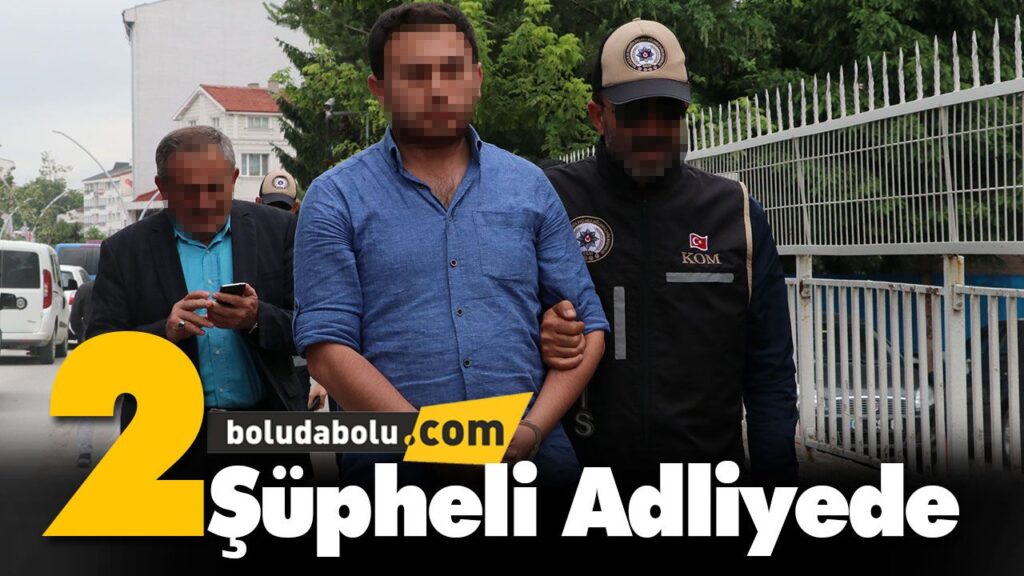 2 Şüpheli Adliyede 2 Şüpheli Adliyede