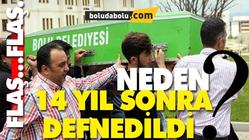 14 YIL SONRA DEFNEDİLDİ 14 YIL SONRA DEFNEDİLDİ