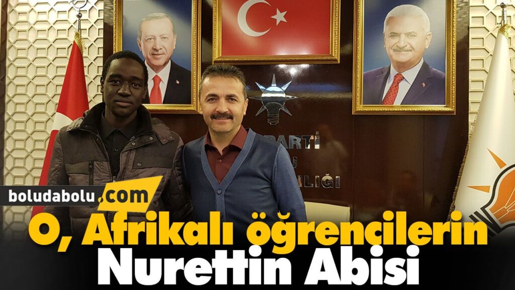 O, Afrikalı öğrencilerin Nurettin Abisi O, Afrikalı öğrencilerin Nurettin Abisi