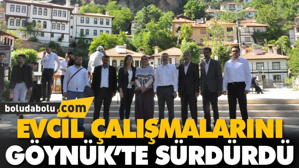 EVCİL ÇALIŞMALARINI GÖYNÜK’TE SÜRDÜRDÜ EVCİL ÇALIŞMALARINI GÖYNÜK’TE SÜRDÜRDÜ