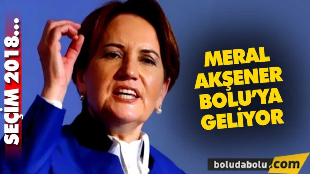 Merak Akşener Bolululara seslenecek Merak Akşener Bolululara seslenecek