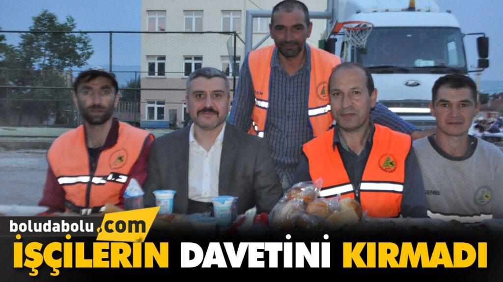 İŞÇİLERİN DAVETİNİ KIRMADI İŞÇİLERİN DAVETİNİ KIRMADI