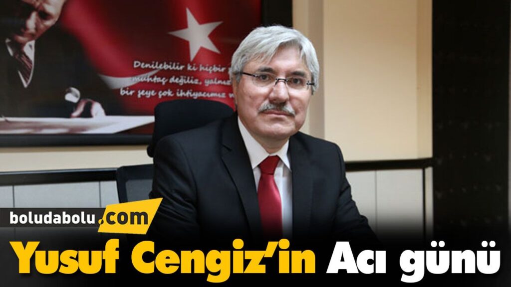 Yusuf Cengiz’in acı günü Yusuf Cengiz’in acı günü