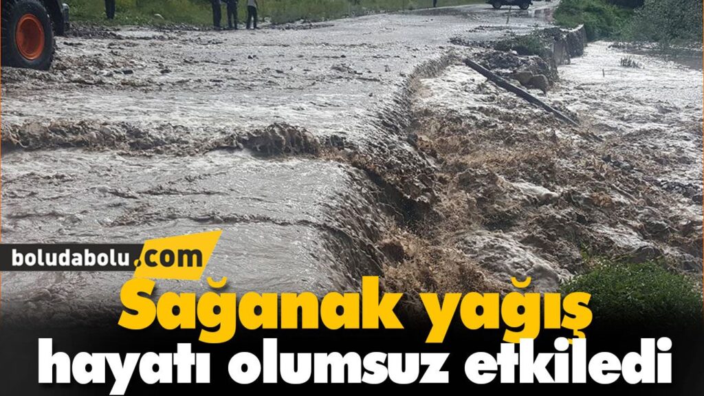 Sağanak yağış hayatı olumsuz etkiledi
