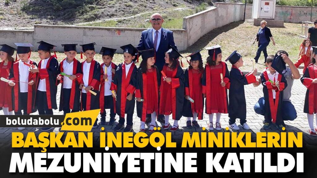 BAŞKAN İNEGÖL MİNİKLERİN MEZUNİYETİNE KATILDI BAŞKAN İNEGÖL MİNİKLERİN MEZUNİYETİNE KATILDI