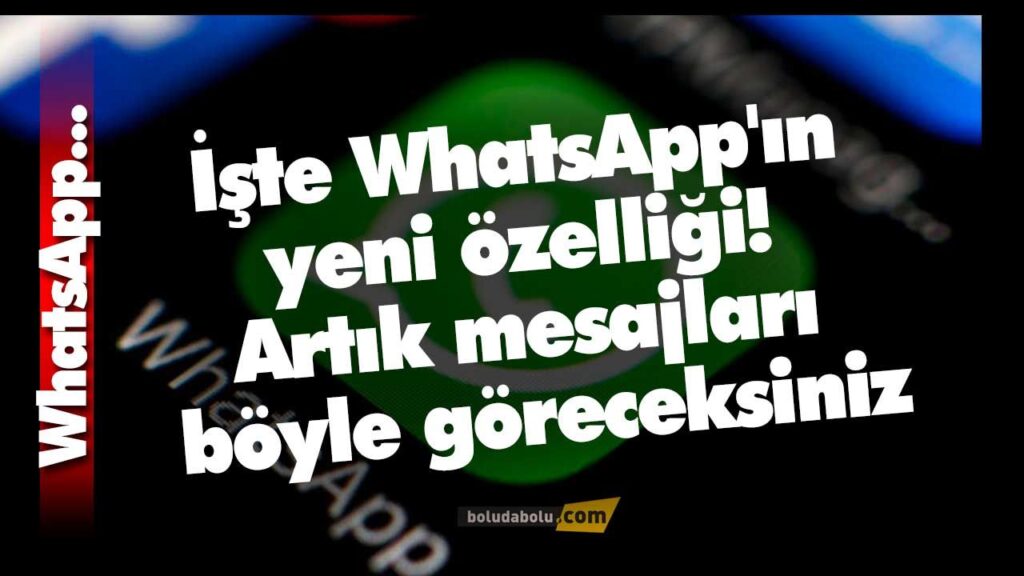 İşte WhatsApp’ın yeni özelliği! İşte WhatsApp’ın yeni özelliği!