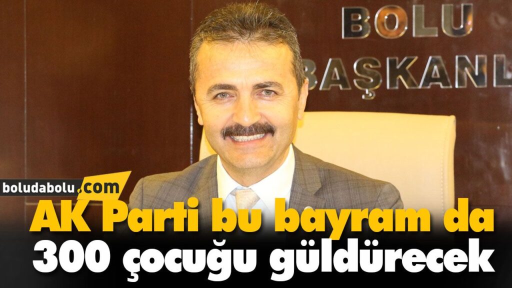AK Parti bu bayram da 300 çocuğu güldürecek AK Parti bu bayram da 300 çocuğu güldürecek
